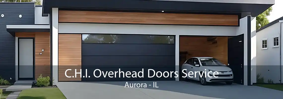 C.H.I. Overhead Doors Service Aurora - IL