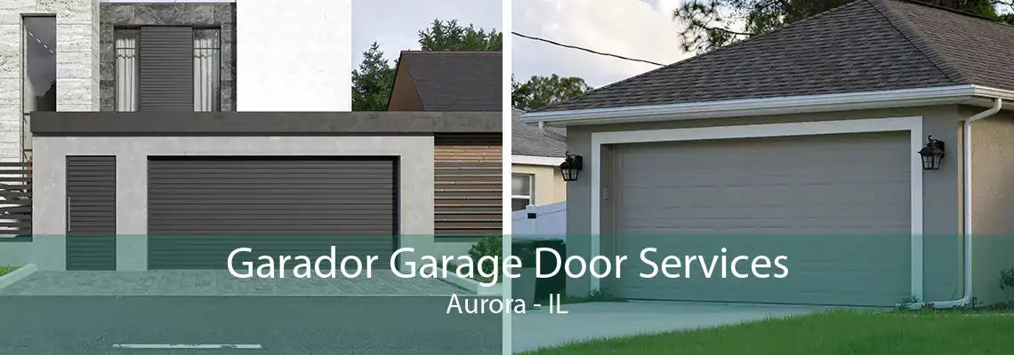 Garador Garage Door Services Aurora - IL