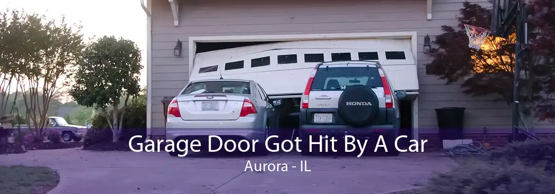 Garage Door Got Hit By A Car Aurora - IL