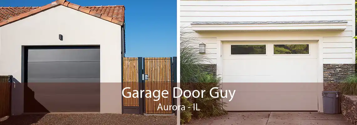 Garage Door Guy Aurora - IL