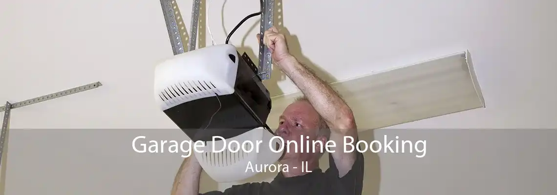 Garage Door Online Booking Aurora - IL