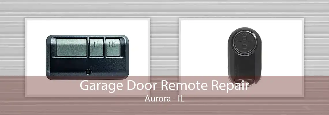 Garage Door Remote Repair Aurora - IL